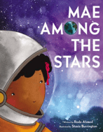 Image of the cover of the children's book, "Mae Among The Stars." A young astronaut wearing a space suit is pictured on the cover in front of a purple and blue starry sky.