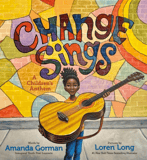 Image of the cover of the children's book "Change Sings." In front of the title is a young girl holding a guitar. The background is bright and colourful.
