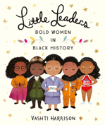 Image of the cover of the children's book "Little Leaders: Bold Women in Black History." There are 5 women dressed for different professions below the title. Theres an off white coloured background. 